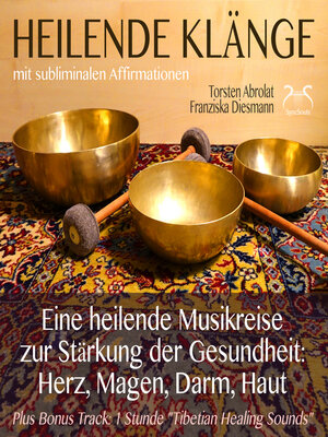 cover image of Heilende Klänge--Eine heilende Musikreise zur Stärkung der Gesundheit von Herz, Magen, Darm, Haut--432 Hz Musik, tibetanische Klangschalen, binaurale Beats, Affirmationen